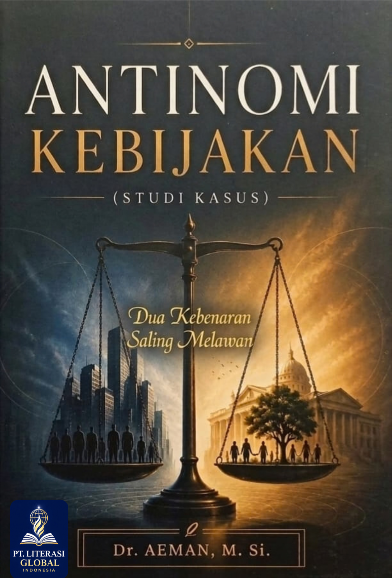 Sampul depan buku Antinomi Kebijakan karya Dr. Aeman, M.Si.