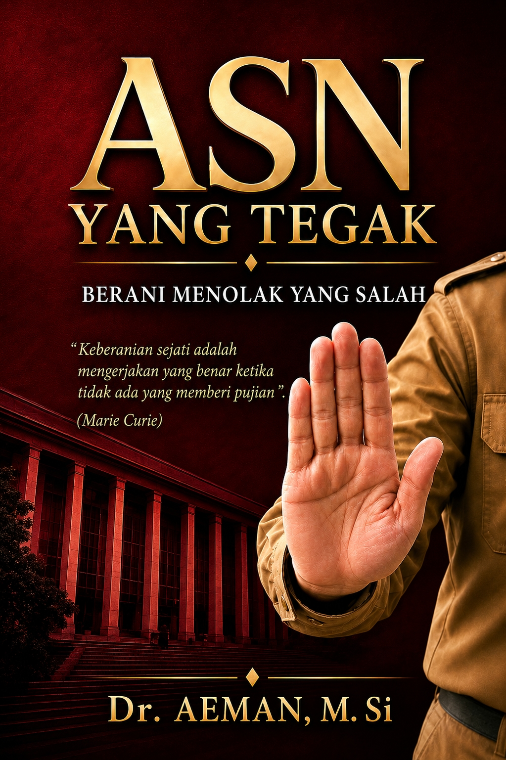 Sampul depan buku ASN Yang Tegak karya Dr. Aeman, M.Si.
